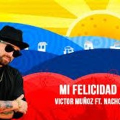 Mi Felicidad Con Nacho Y Víctor Muñoz