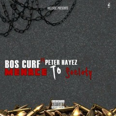 Bos Curf ft Peter Hayez - Menace To Society