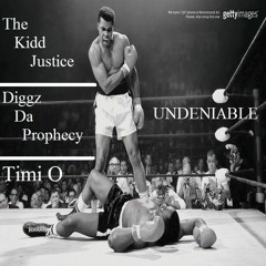 Undeniable (ft. Diggz Da Prophecy, Timi O)[prod. J1K]