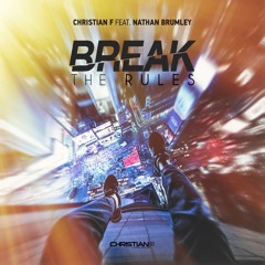 Christian F feat. Nathan Brumley - Break The Rules (FREE DOWNLOAD)