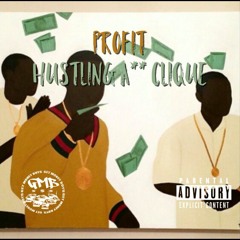 Profit Hustling A** Clique