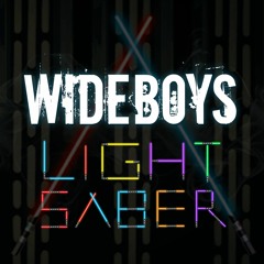 FREE DOWNLOAD / Wideboys - Lightsaber (Radio Edit)