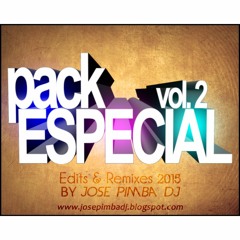 Pack Especial Edits & Remixes 2015 Vol.2 - Jose Pimba Dj (LEER DESCRIPCIÓN)
