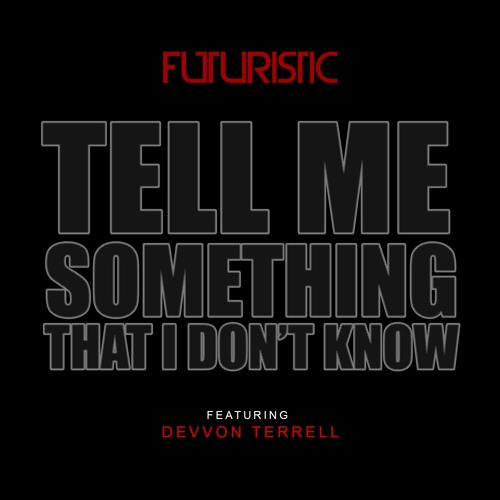 Futuristic - Tell Me Something That I Don't Know (feat. Devvon Terrell)