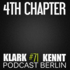 4Th Chapter - K K Podcast Berlin #71