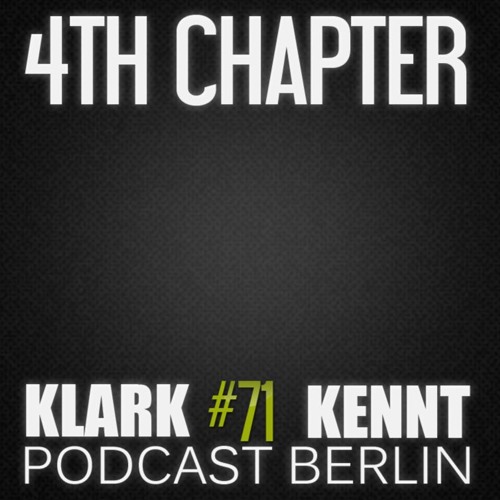 4Th Chapter - K K Podcast Berlin #71