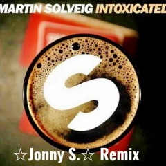 Martin Solveig & GTA - Intoxicated Remix (☆Jonny S.☆ Deejay)