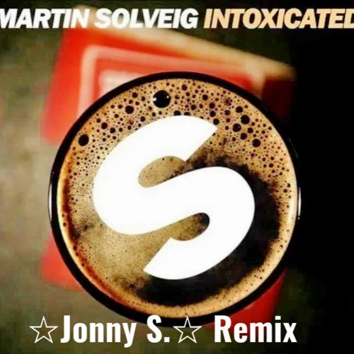 Martin Solveig & GTA - Intoxicated Remix (☆Jonny S.☆ Deejay)