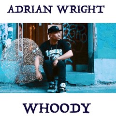 Adrian Wright - Whoody