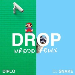 Diplo & DJ Snake - Drop (feat. Big Freedia) Mrødø Remix