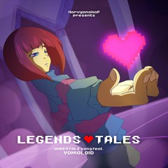 'LEGENDS♥TALES' original song feat. Yohioloid (fanmade Undertale song)