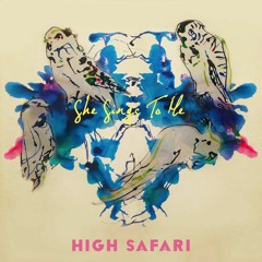 High Safari- She Sings To Me