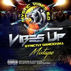 Mystic Vibes 6.0 - Vibes Up Dancehall Mix (Mixed by DJ Lex)
