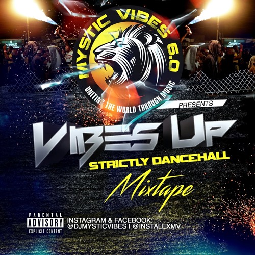 Mystic Vibes 6.0 - Vibes Up Dancehall Mix (Mixed by DJ Lex)