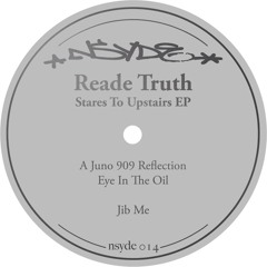 Reade Truth - Stares To Upstairs EP  (nsyde014) snippets