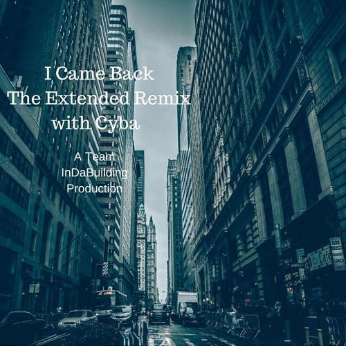 Cyba - I Came Back (Extended Remix)