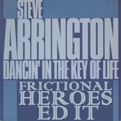 Steve Arrington // Dancing In The Key Of Life (Frictional Heroes Edit)