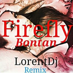 Bontan - Firefly (LorentDJ Remix)