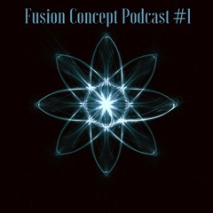 Fusion Concept Podcast #1 (vinyl mode)