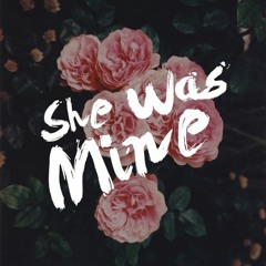 She Was Mine x AJ Rafael