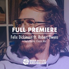 Premiere: Felix Dickinson ft. Robert Owens - A Day's Reality (Classic Mix)