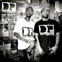 Dirt Platoon - Dp Shit (Dj Low Cut Remix)