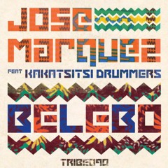 Jose Marquez - Belebo Feat. Kakatsitsi Drummers (Afro - Tech Mix)