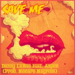 Save Me (Feat. Aspen, Prod. Nedarb Nagrom)