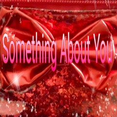 Something About You