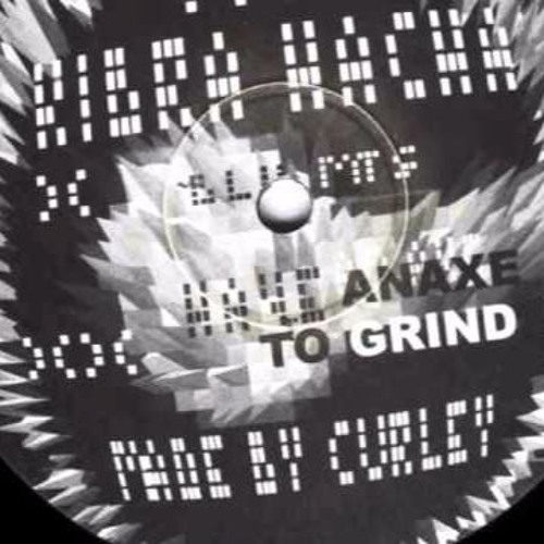 CURLEY - HAVE AN AXE TO GRIND (holla Bellulah Bellulah Bellu)