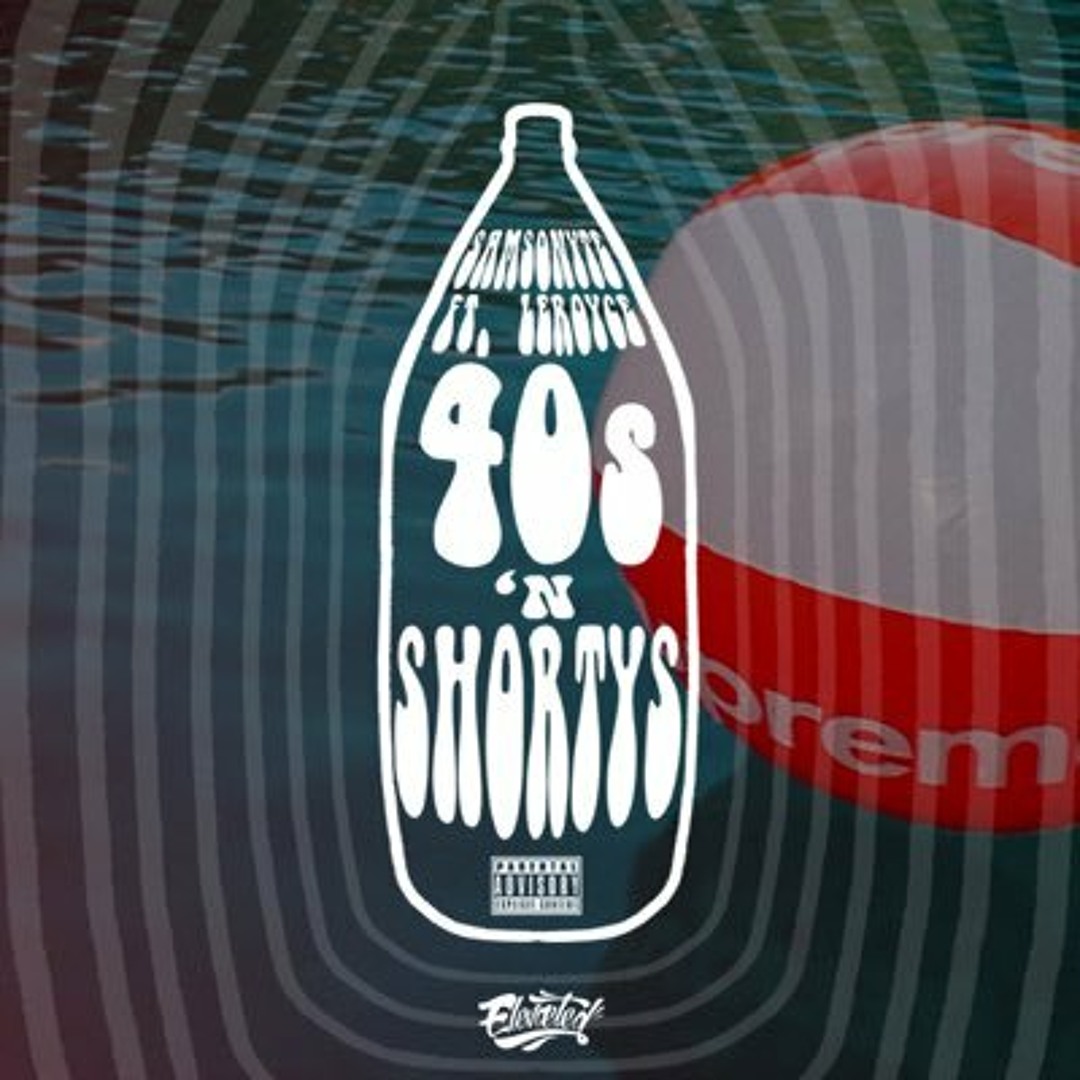 Stream Samsonyte feat. LeRoyce - 40's N Shorty's (The Elixir) [Prod. by ...