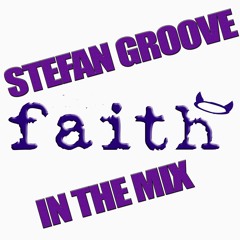 Stefan Groove Faith In The  Mix free download