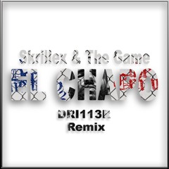 Skrillex x The Game - El Chapo (DRI113R Remix)
