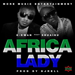 K-Kwan-Africa Lady ft Shuaibu