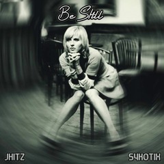 BE STILL [Prod By JHITZ x Sykotix]