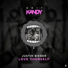 Ju$t1n B13b3r - L0v3 Y0urs3lf (KANDY Edit)[free DL]