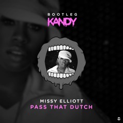Pass That Dutch (KANDY Bootleg)