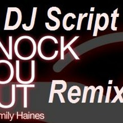 Knock You Out Remix Dj Script