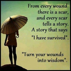 TURN YOUR WOUNDS INTO WISDOM!