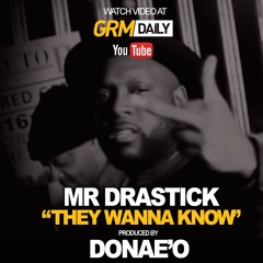 Mr Drastick - "They Wanna Know" Prod By Donae'O