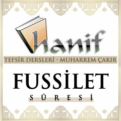 Stream Fussilet suresi (37 - 54 ayetler) Tefsir dersleri - Muharrem Çakır  by Hanif e.V. | Listen online for free on SoundCloud