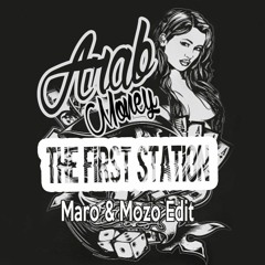 The First Station - Arab Money (Maro  Mozo Edit) [Free Download]