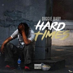 Diggie Baby - Hard Times