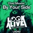 Chad Meador- By Your Side [Look Alive Recordings] *#1 TRACKITDOWN TOP 100 EH!*