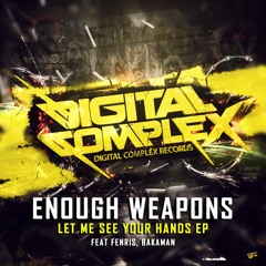 Enough Weapons - Dig It (Original Mix) [Out Now]