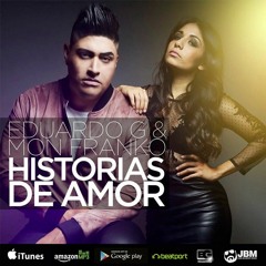 Eduardo G Feat. Mon Franko - (Historias De Amor)