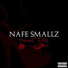 Nafe Smallz - Dressed To Kill