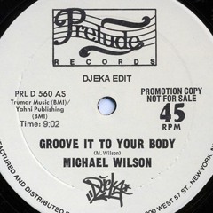Michael Wilson - Groove It To Your Body (Djeka Edit)