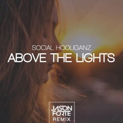 Social Hooliganz - Above The Lights (Jason Forté Remix) OUT NOW!