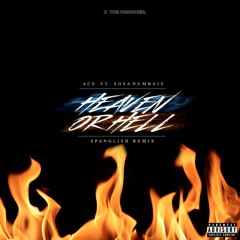 Ace Ft Sosa Numba20 - Heaven Or Hell Spanglish Remix